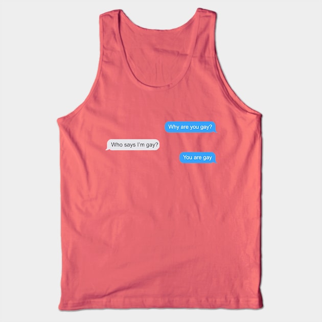 Why Are You Gay? Meme Tank Top by giovanniiiii